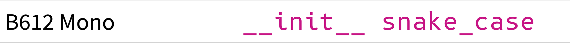 Screenshot of B612 Mono showing the string "__init__ snake_case"