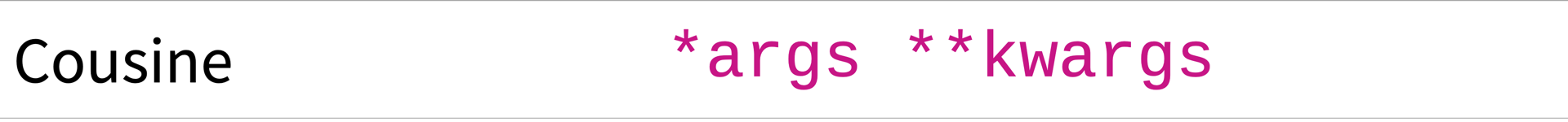 Screenshot of Cousine showing the string "*args **kwargs"