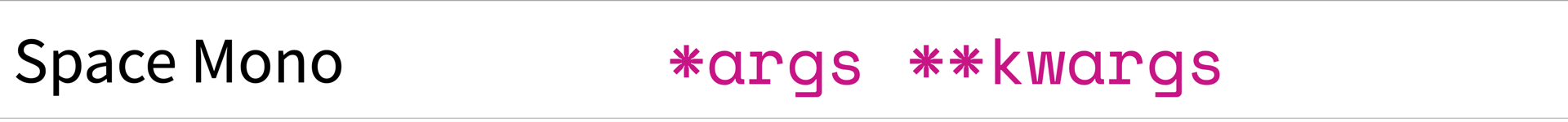 Screenshot of Space Mono showing the string "*args **kwargs"