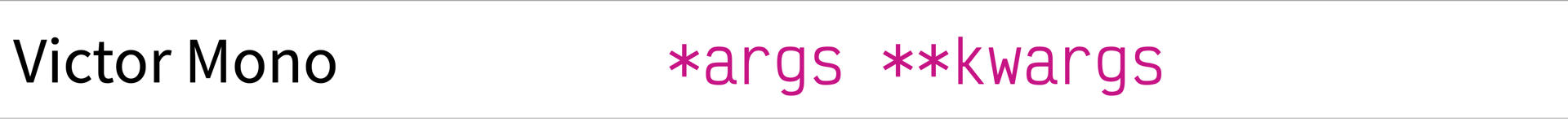 Screenshot of Victor Mono showing the string "*args **kwargs"